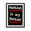 Fassion is my Pashion (Black)