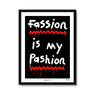Fassion is my Pashion (Black)