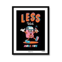 Less Work More Fun