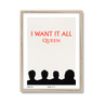 I Want It All