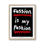 Fassion is my Pashion (Black)