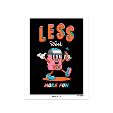 Less Work More Fun