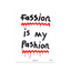 Fassion is my Pashion (White)