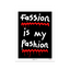 Fassion is my Pashion (Black)