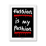 Fassion is my Pashion (Black)