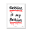 Fassion is my Pashion (White)