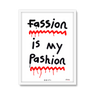 Fassion is my Pashion (White)